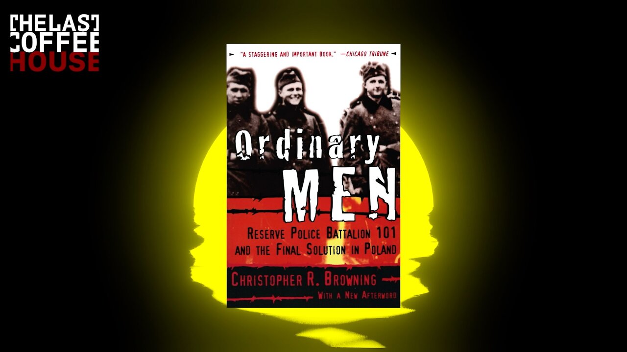 Ordinary Men by Christopher R. Browning ||| Jordan Peterson List