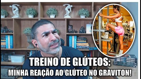 REACT - Treino de glúteo no graviton