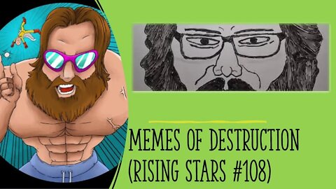 Memes of Destruction (Rising Stars #108) [With Bloopers]