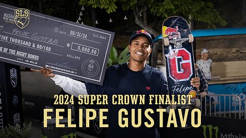 Super Crown Finalist: Felipe Gustavo | Best of the 2024 SLS Championship Tour, so far…