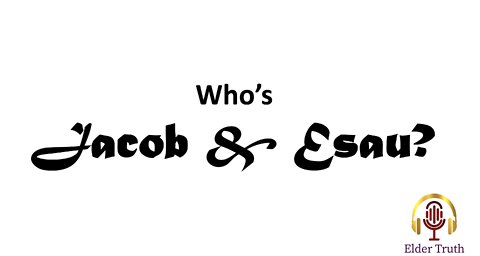 Who's Jacob & Esau?