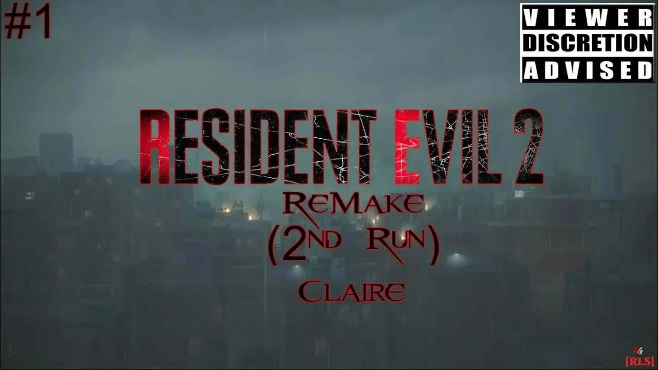 [RLS] Resident Evil 2: ReMake (2nd Run) #1 - Claire