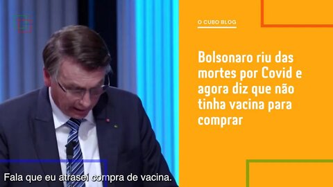 Bolsonaro riu das mortes por Covid e agora diz que não tinha vacina para comprar