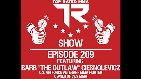 Ep. 209 - Barb "The Outlaw" Ciesnolevicz - Air Force Veteran - MMA Fighter - Gym Owner