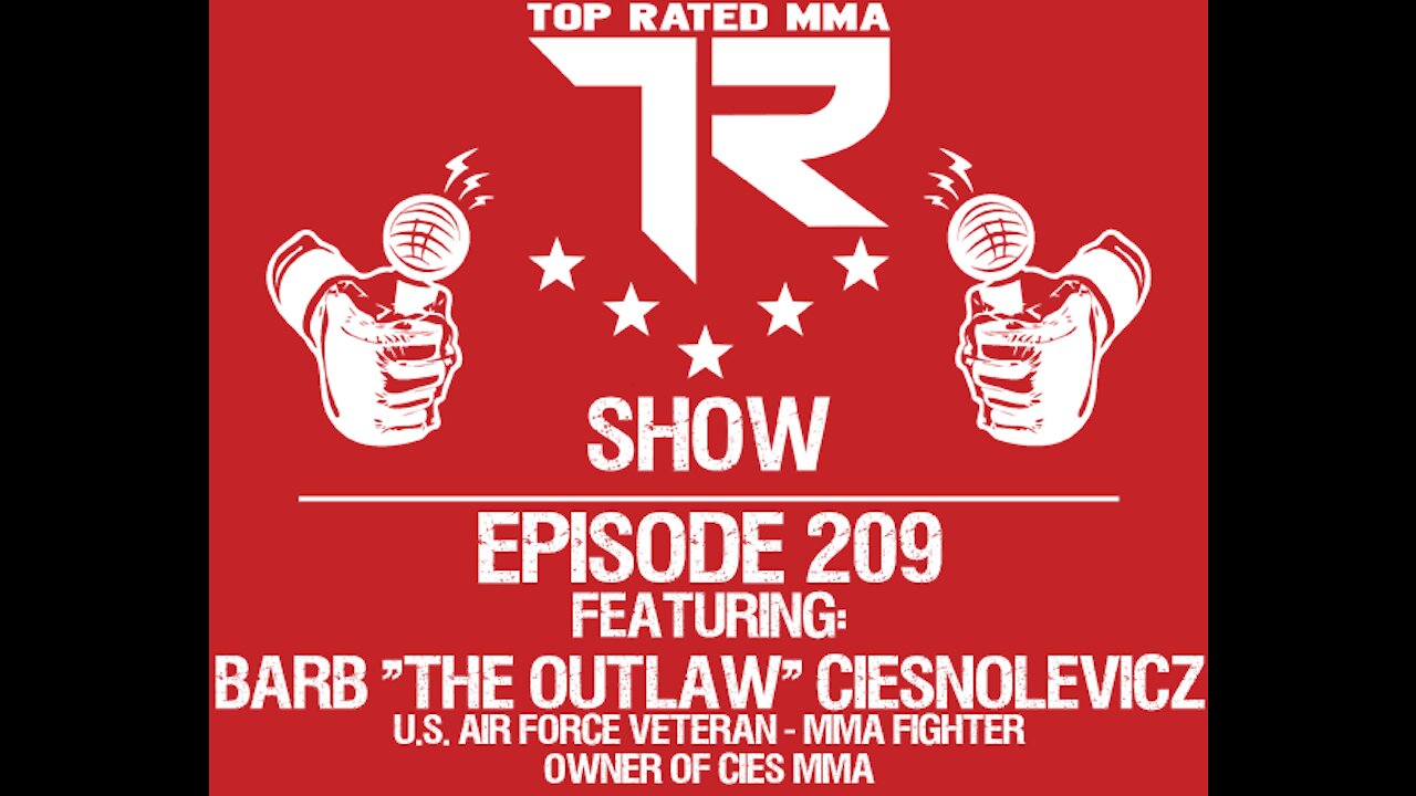 Ep. 209 - Barb "The Outlaw" Ciesnolevicz - Air Force Veteran - MMA Fighter - Gym Owner