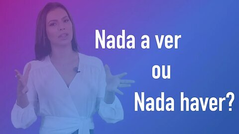 Nada a ver ou nada haver? | Cintia Chagas