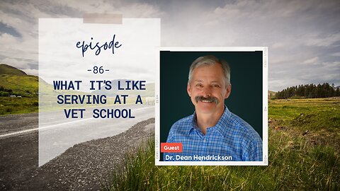 What It's Like Serving at a Vet School | Episode 86 | Dr. Dean Hendrickson | Two Roads Crossing