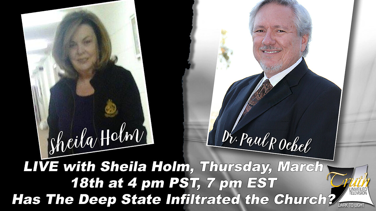 Part 1, Has The Deep State Infiltrated The Church With Sheila Holm on Truth Unveiled TV