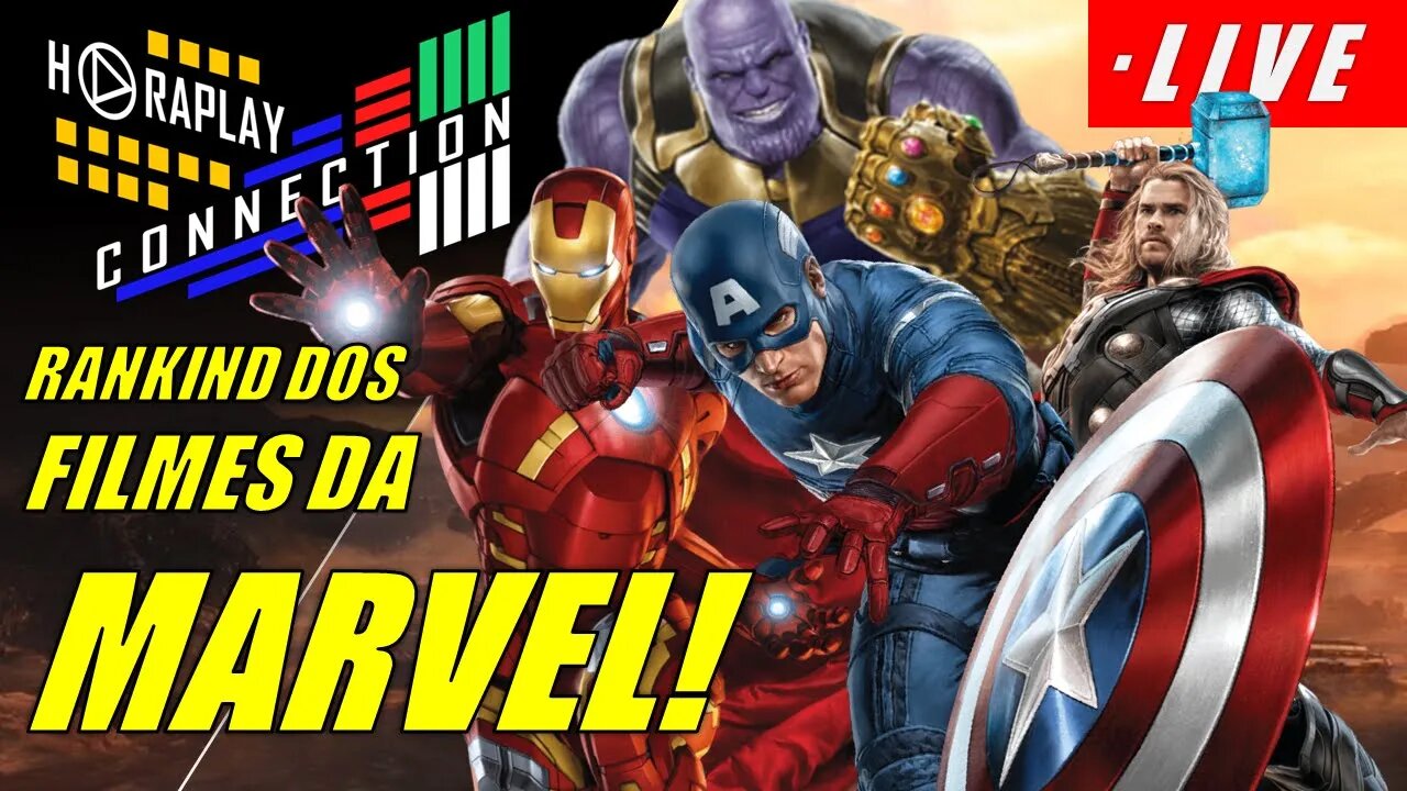 MARVEL: RANKEANDO OS FILMES DO MCU! #HORAPLAY #CONNECTION