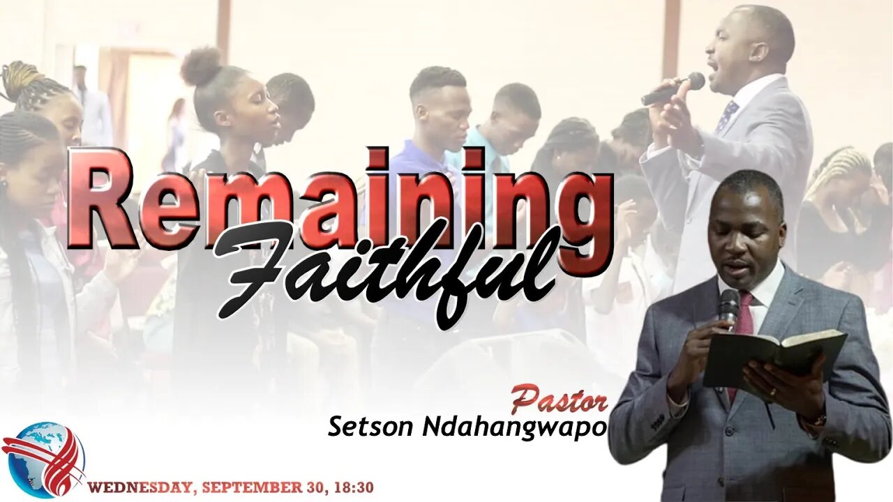 WEDNESDAY SERVICE PM | Pst Setson Ndahangwapo | REMAINING FAITHFUL | 18:30 | 27 August 2023