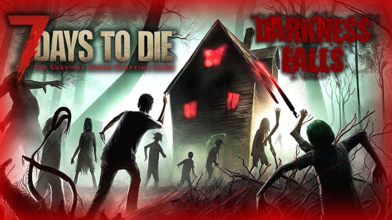 Darkness Falls....Nuff Said | 7 Days To Die