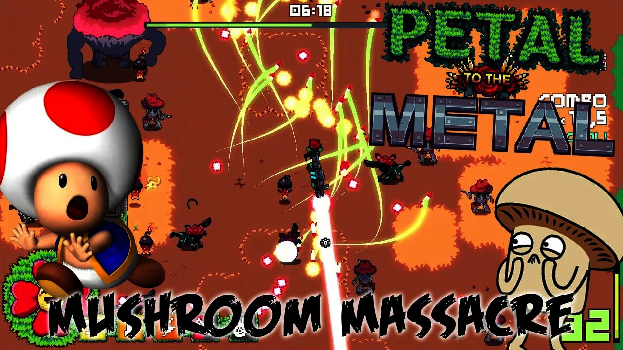 Petal to the Metal - Mushroom Massacre