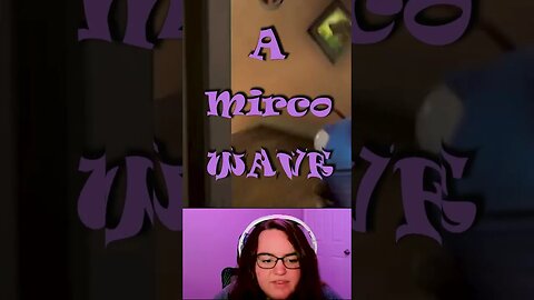 Did you say mircowave?