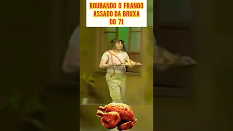 ROUBANDO O FRANGO ASSADO DA BRUXA DO 71😂😅🍗🍗 #shorts #viralvideo #memesbr