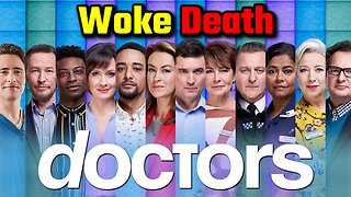 BBC ‘Doctors’ Dying a Woke Death