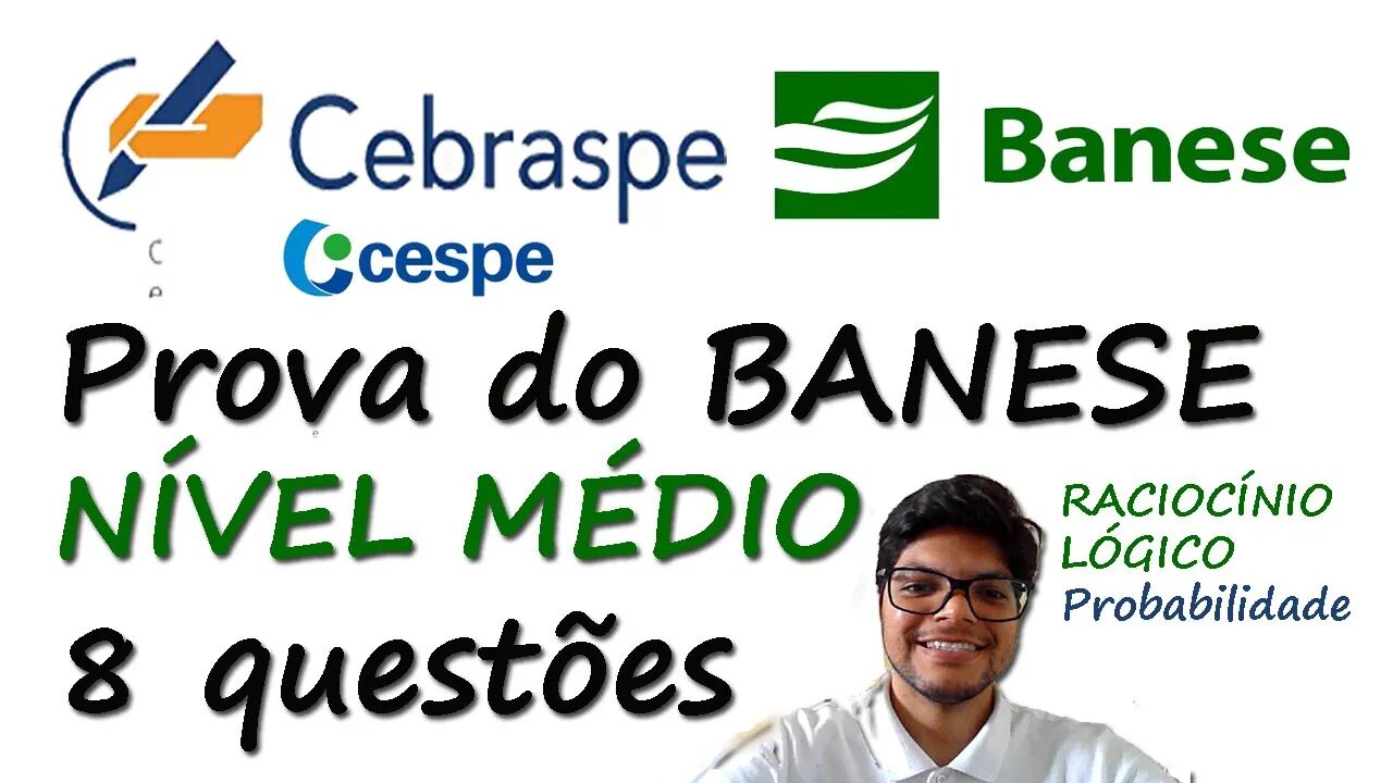 Prova da BANESE (CEBRASPE) - NÍVEL MÉDIO | 8 Questões de Raciocínio Lógico da cespe resolvida