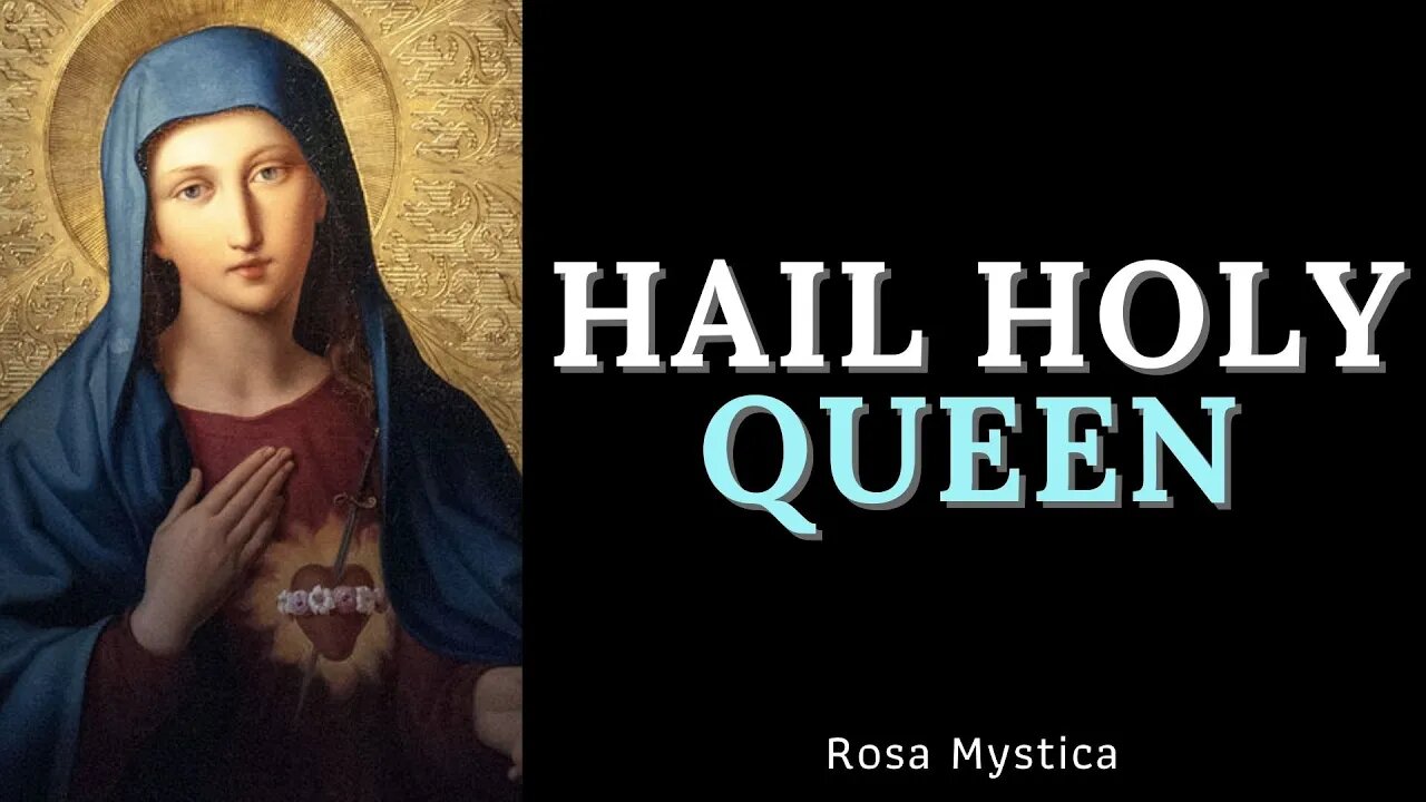 HAIL HOLY QUEEN - CATHOLIC CHURCH SONG