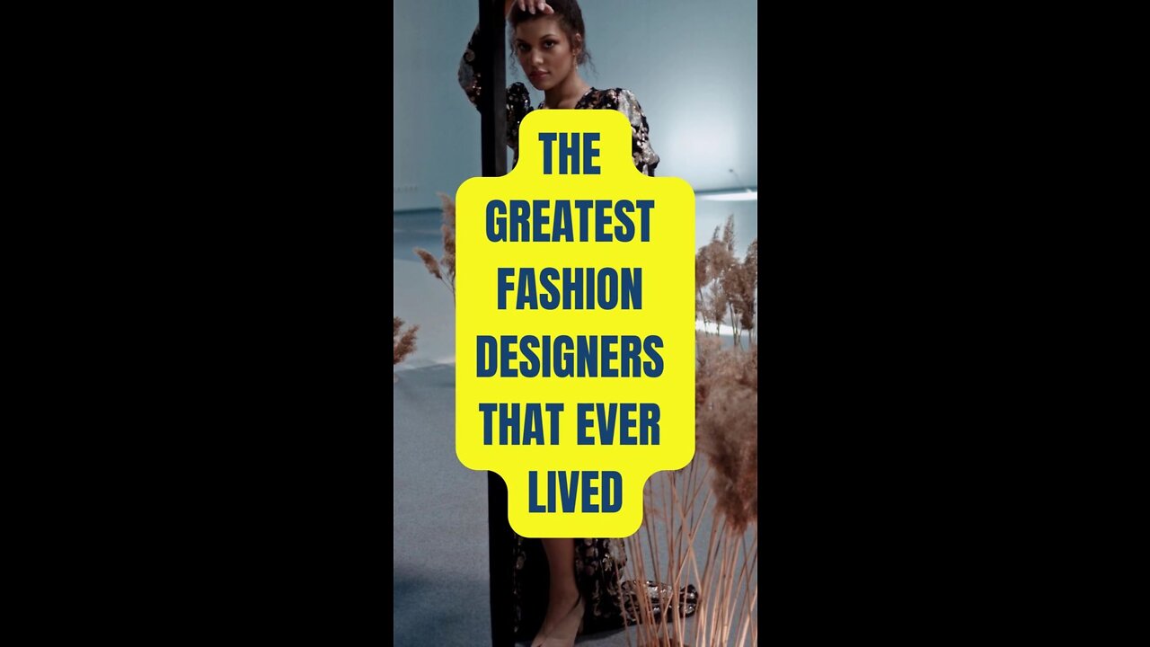 The Greatest Fashion Designers That Ever Lived