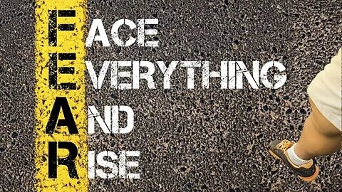 Turning fear into FACE EVERYTHING AND RISE... casting that out