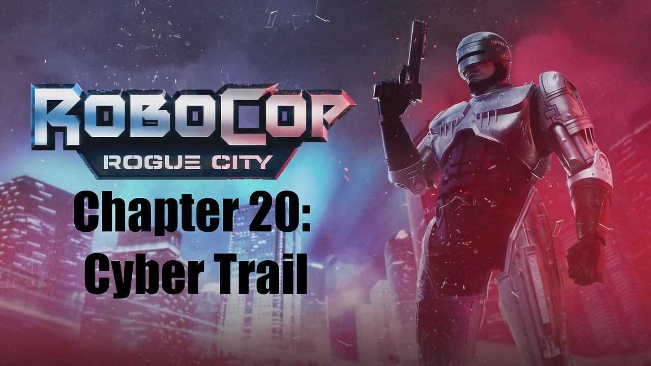 Robocop Rogue City Chapter 20: Cyber Trail