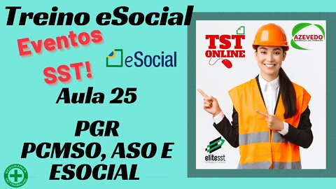 Aula 25 eSocial PGR , PCMSO , ASO E EVENTOS DE SST l TSTONLINE Sistemas