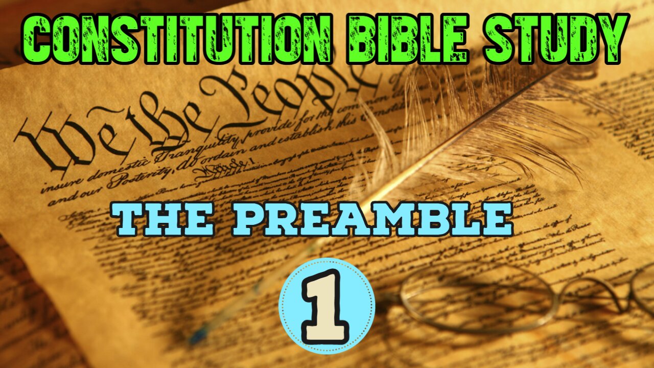 The Preamble: Constitution Bible Study 1