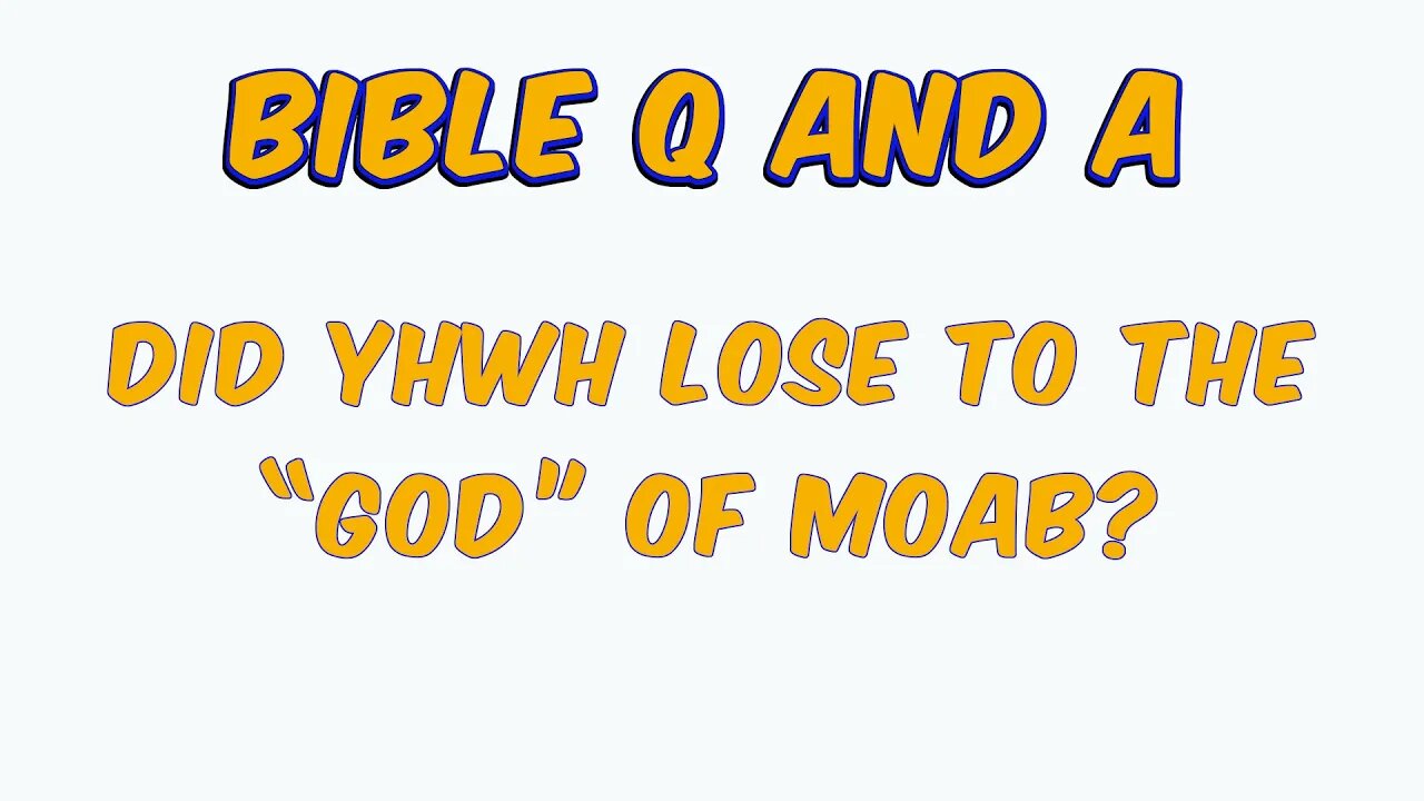 Did YHWH Lose to the “god” of Moab?