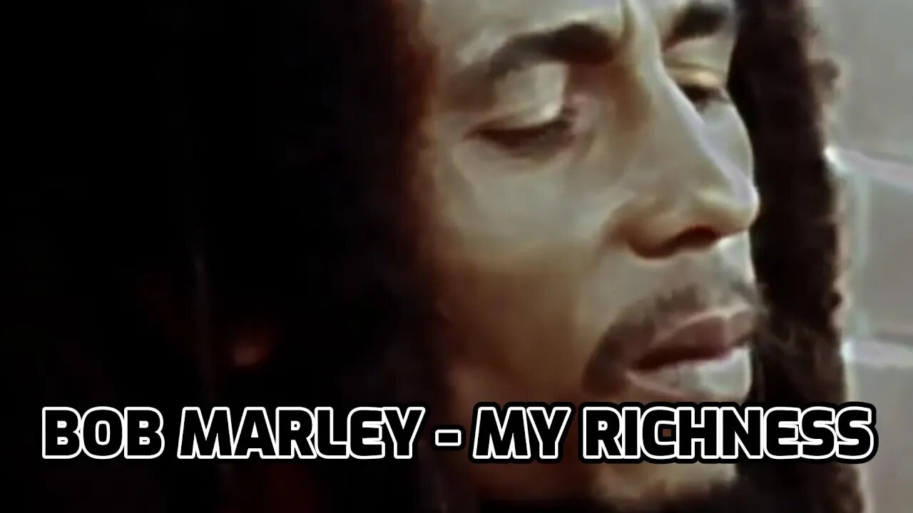 Here's Why You Should Listen to Bob Marley's "My RICHNESS IS LIFE, FOREVER" #motivational