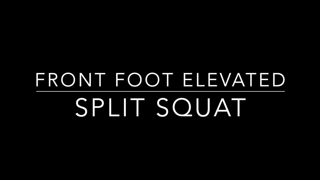 Front Foot Elevated Split Squat