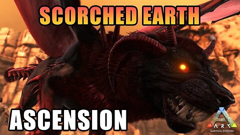 ARK Scorched Earth Ascension IS HERE!!!!