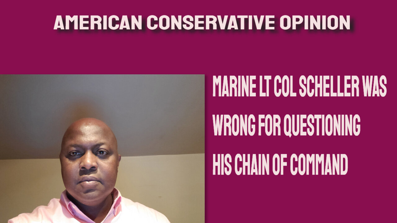 Marine LT COL was wrong for questioning his chain of command