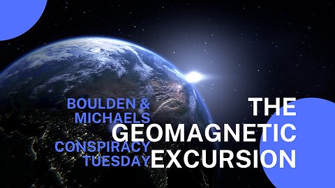 Geomagnetic Excursion - The Pole Shift - Conspiracy Tuesday