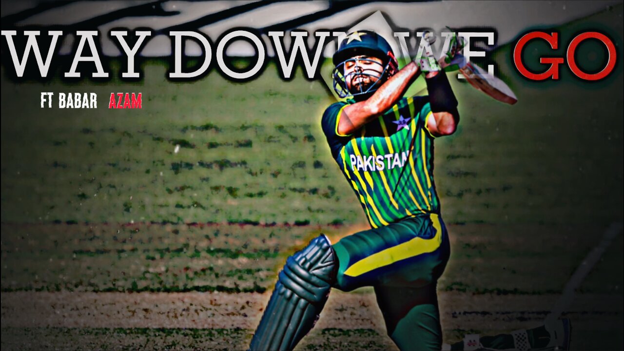 Way down we go X Babar azam |-unreleased edit-| PAyaan mir