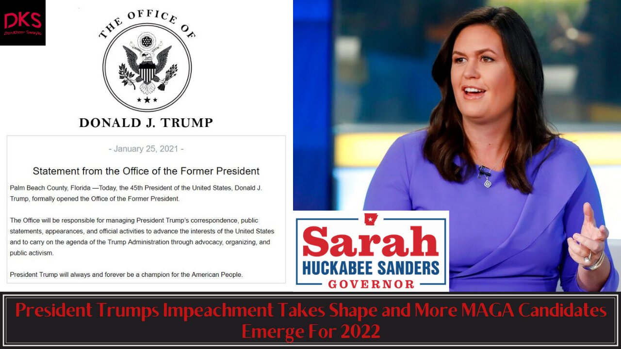 President Trumps Impeachment Takes Shape and More MAGA Candidates Emerge For 2022