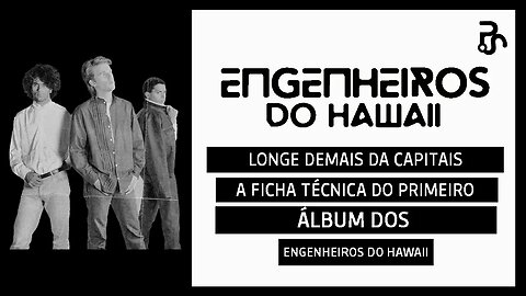 Longe Demais das Capitais: Dados técnica do primeiro álbum icônico dos Engenheiros do Hawaii!