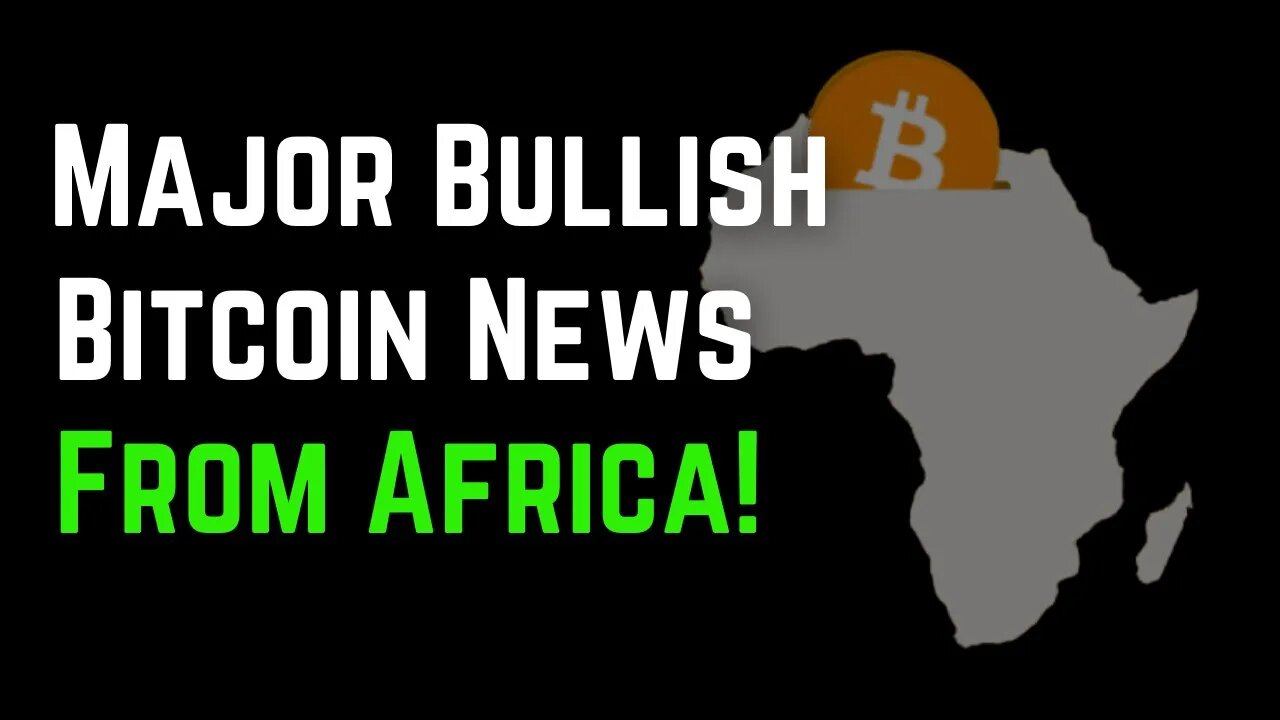 New Bullish Bitcoin News From Africa!