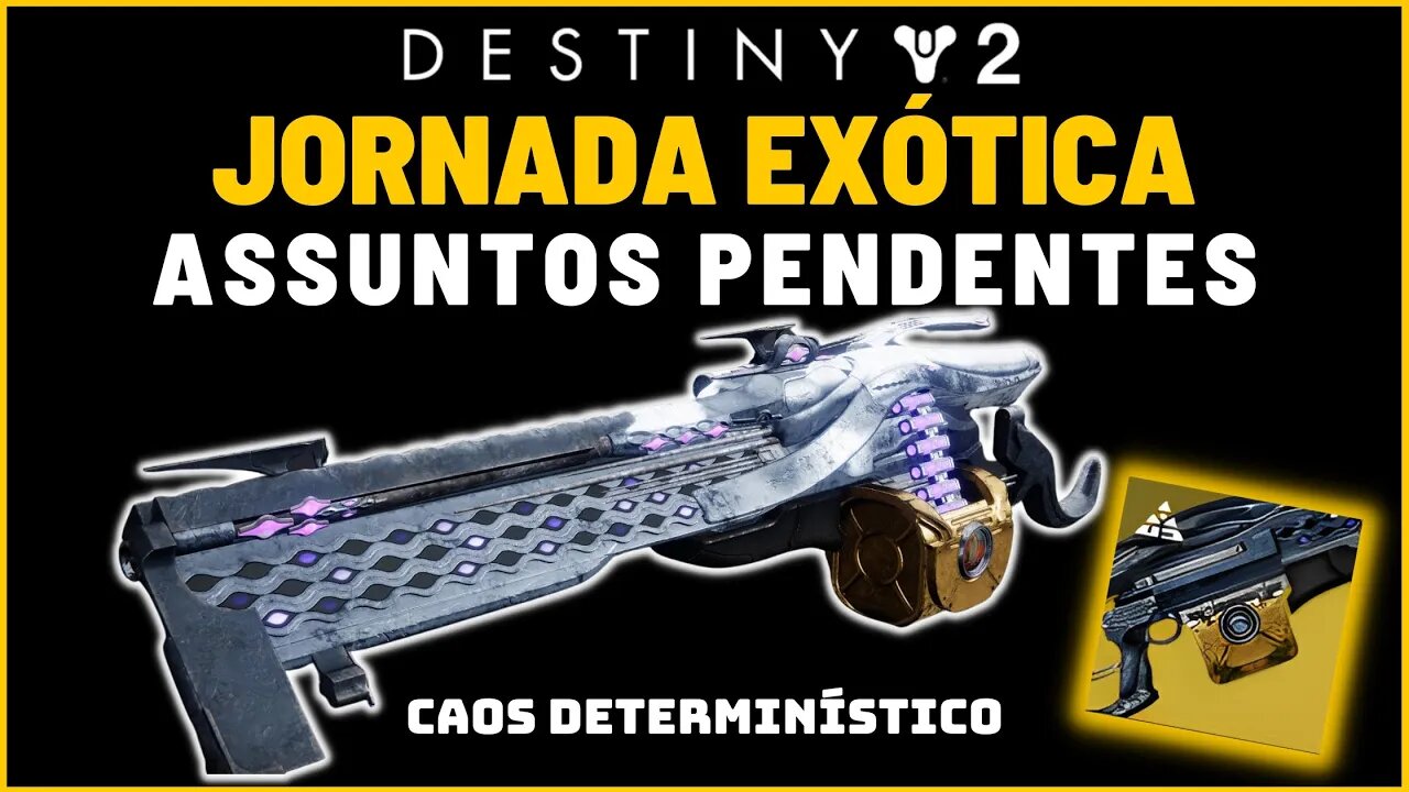 Destiny 2 - Jornada Exótica Completa: Assuntos Pendentes (Caos Determinístico) #lightfall