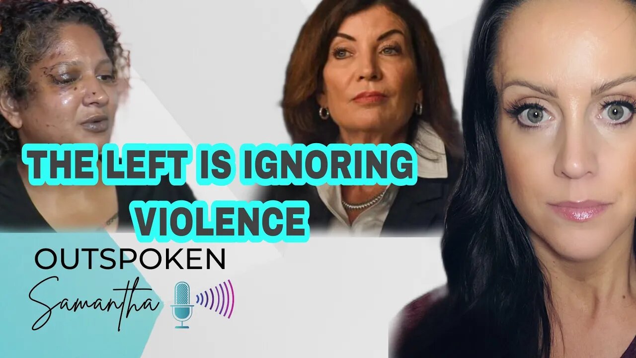 The Left is Ignoring Violence Against Women || Outspoken Samantha || 10.4.22