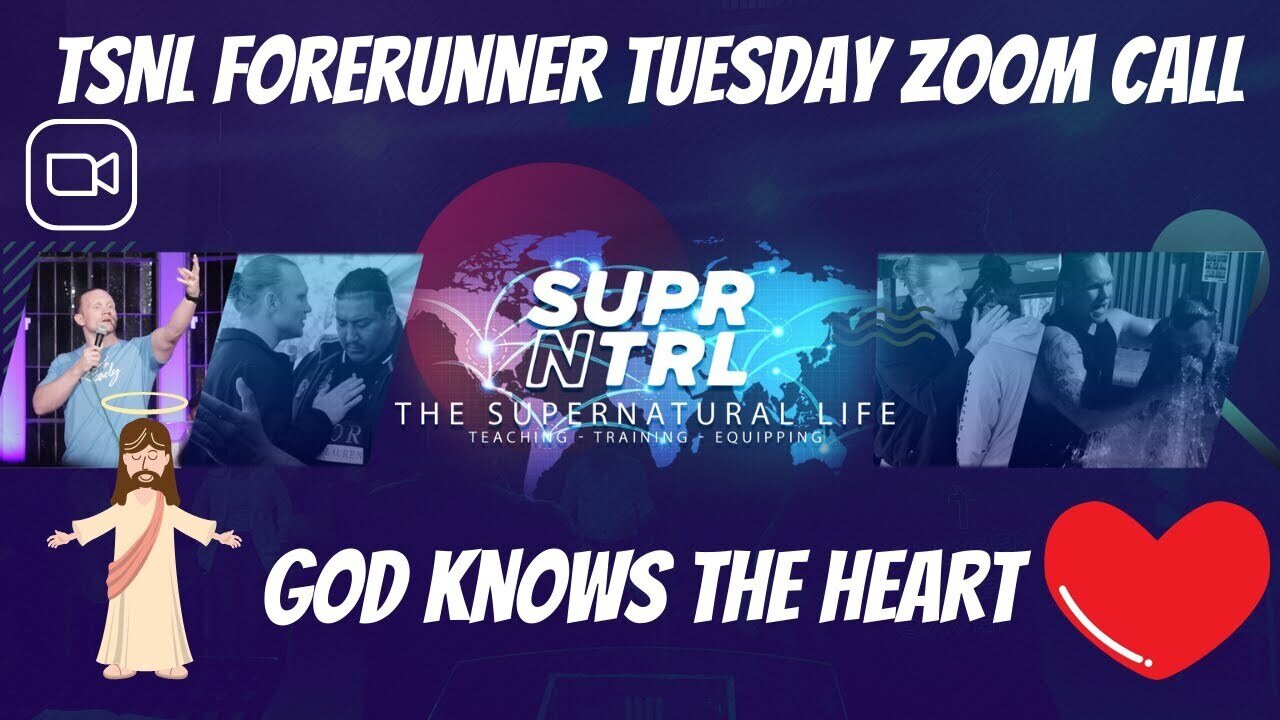 TSNL Forerunner Tuesday Zoom Call | Only God knows the heart