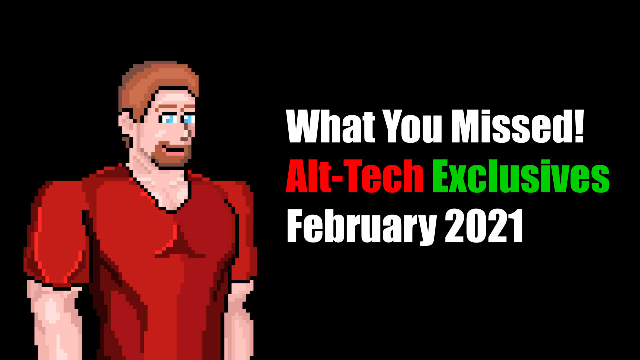 What You've Missed - in February 2021! + TONS of other stuff...