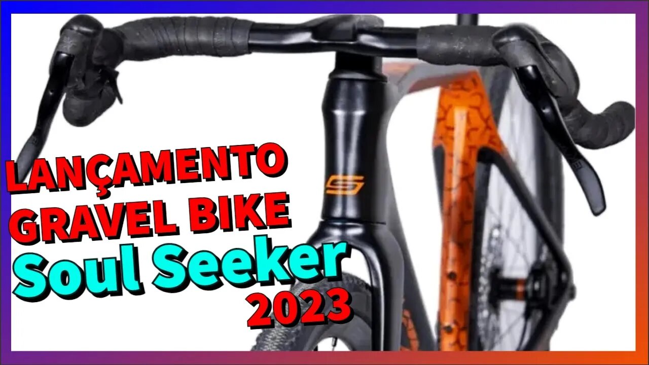 LANÇAMENTO Soul Seeker 2023 [Gravel Bike]! Tudo o que você precisa saber sobre este novo modelo!