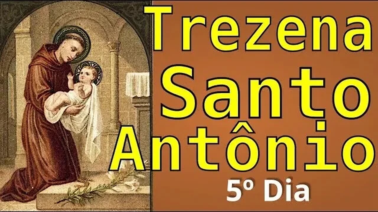 5º Dia TREZENA MILAGROSA SANTO ANTÔNIO