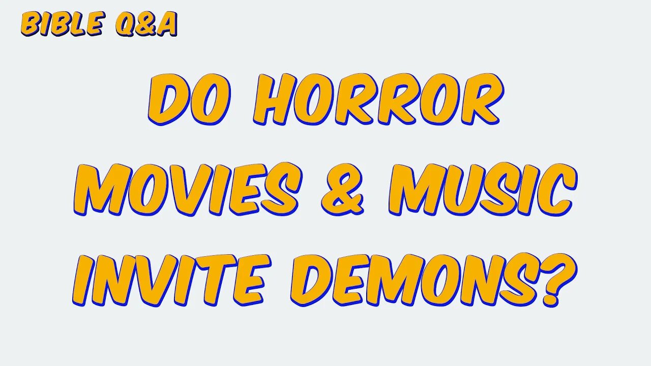 Can Horror Movies & Secular Music Invite Demons?