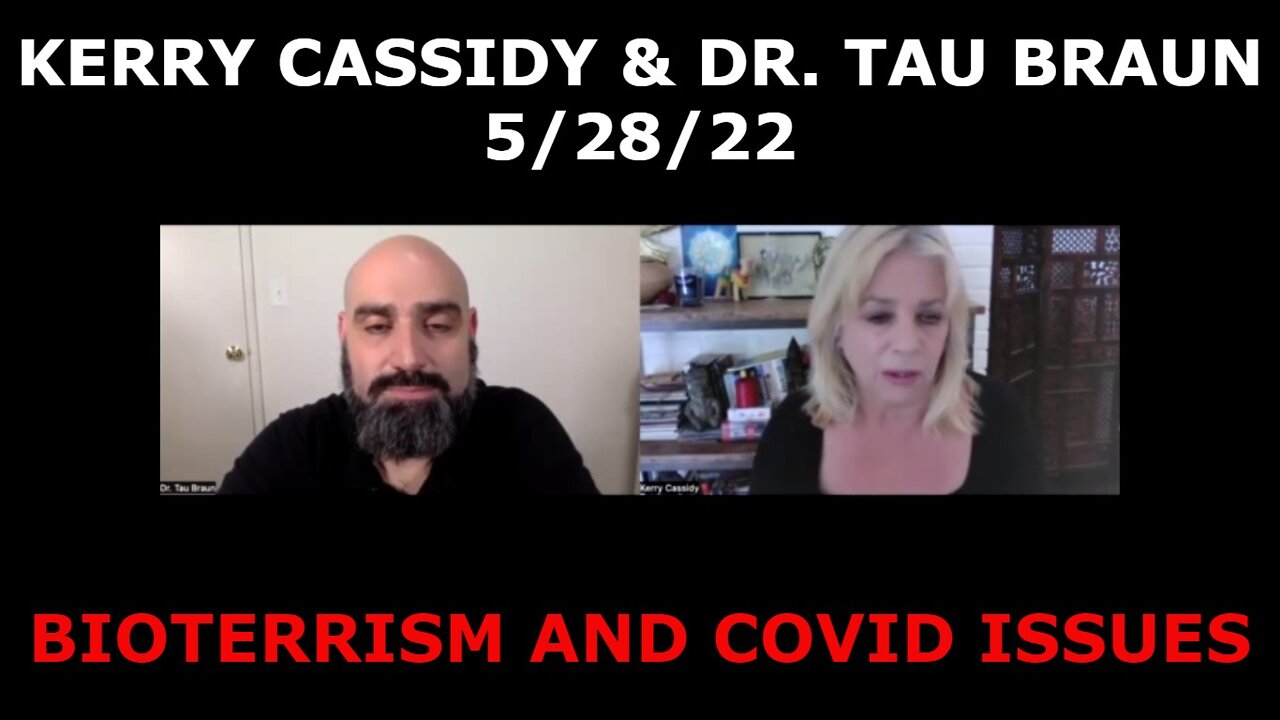 KERRY CASSIDY & DR. TAU BRAUN: BIOTERRISM AND COVID ISSUES