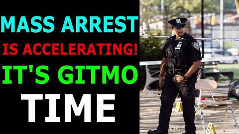 MASS ARREST IS ACCELERATING IT IS GITMO TIME