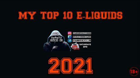 MY TOP TEN E LIQUIDS 2021 #eliquids #ukeliquids #vapejuice #vape