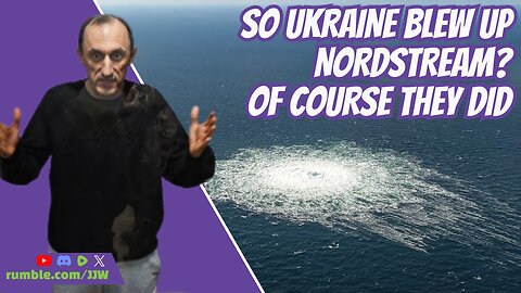 So Ukraine Blew Up Nordstream? Of Course They Did