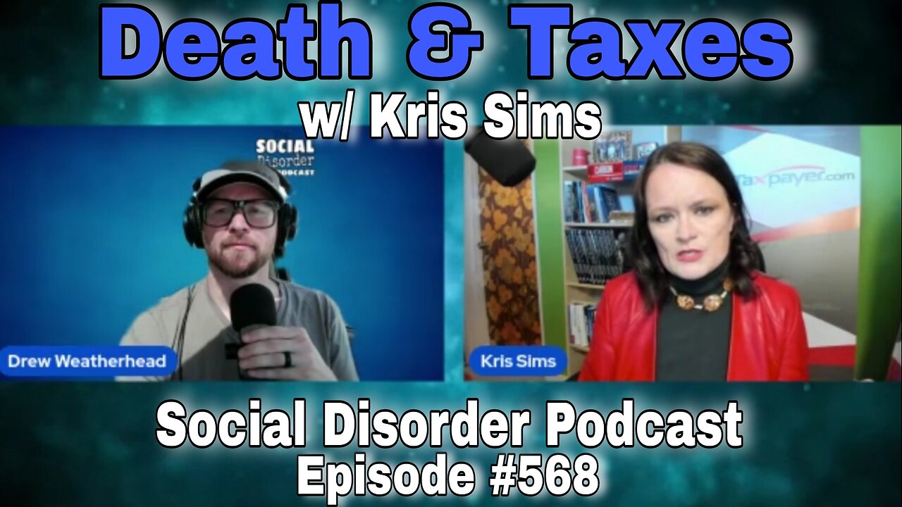 Episode #568 Death & Taxes w/Kris Sims