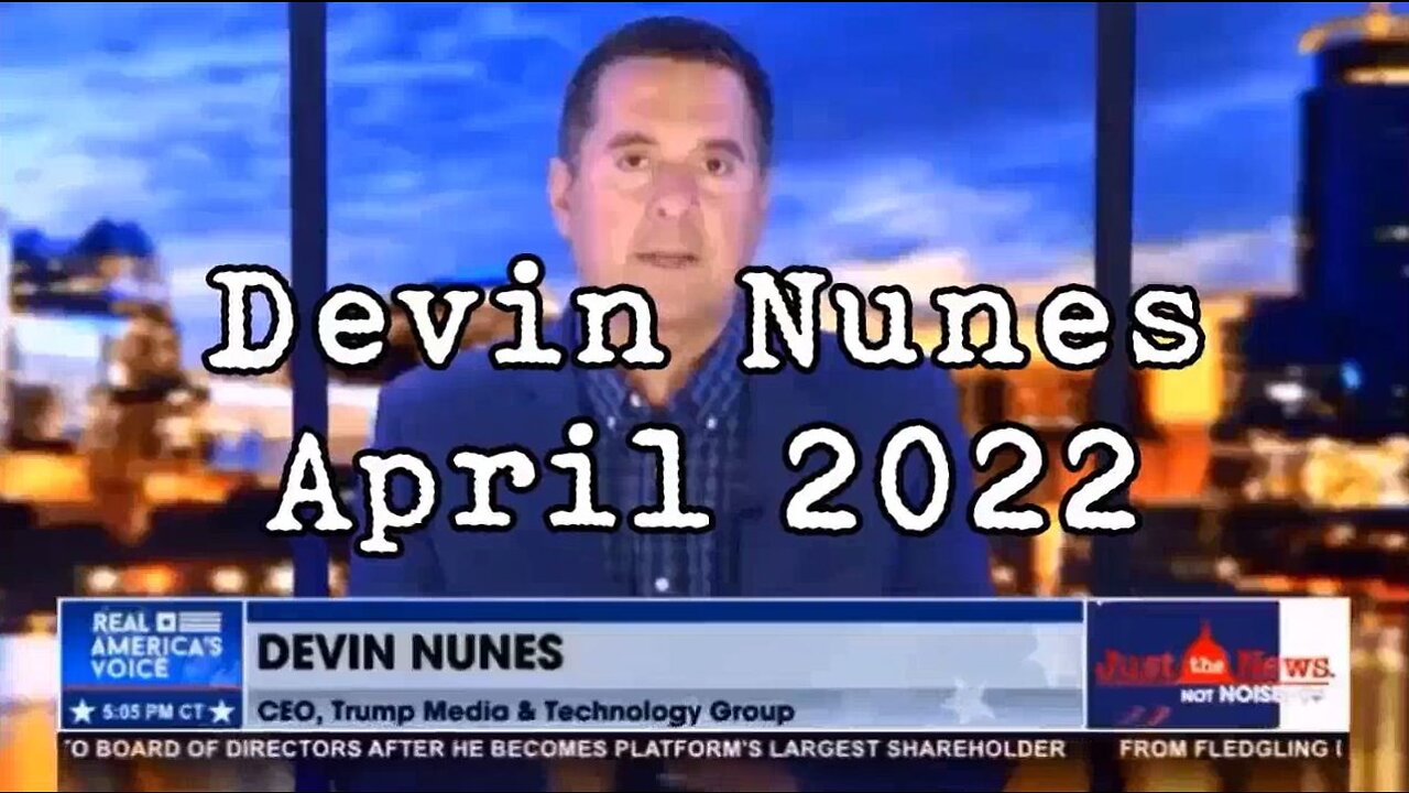 Devin Nunes April 2022