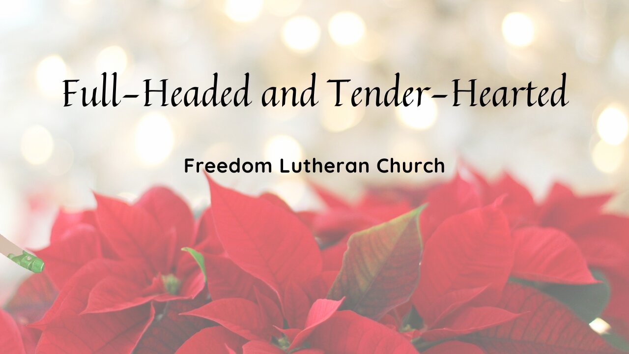 "Full-Headed and Tender-Hearted" January 28, 2024